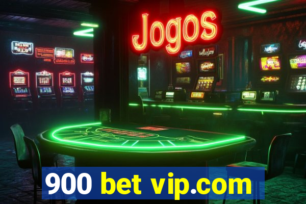 900 bet vip.com